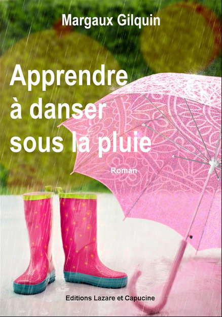 Apprendre à danser sous la pluie le roman résilient de Margaux Gilquin